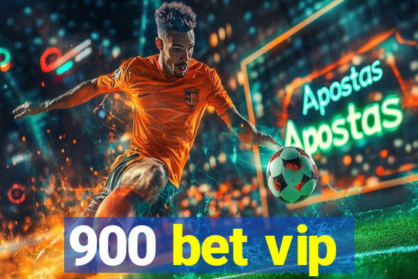 900 bet vip